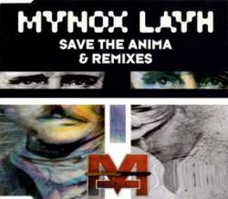 Mynox Layh : Save The Anima & Remixes